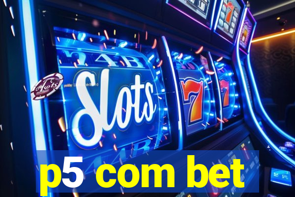 p5 com bet